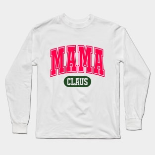 Mama Claus Long Sleeve T-Shirt